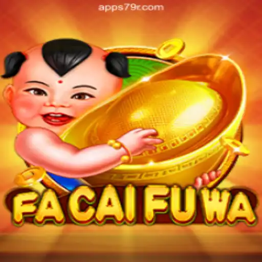 Exploring the Exciting World of FaCaiFuWa on 79R.COM - Official Slots Brasil #1
