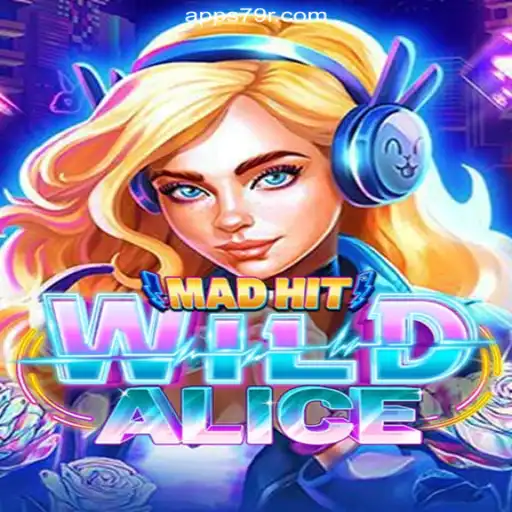 MadHitWildAlice: The Thrilling Adventure on 79R.COM platform-Oficial Slots Brasil #1